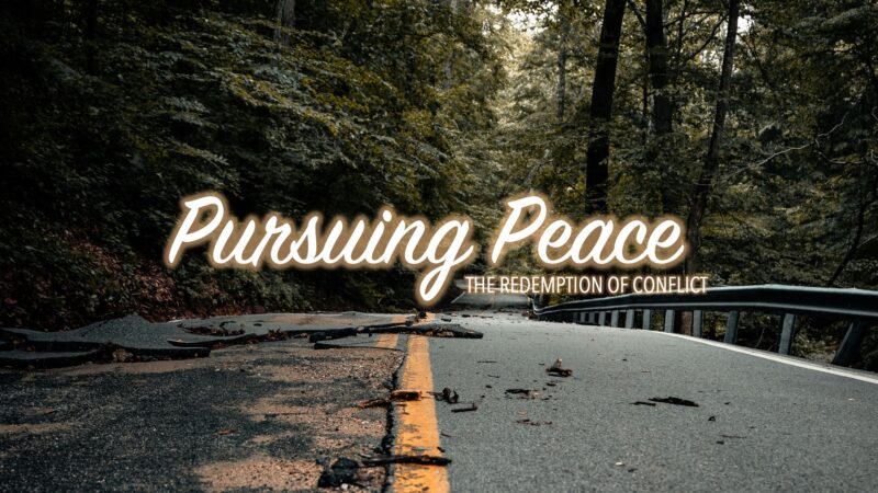 Pursuing Peace: The Redemption of Conflict